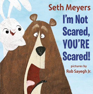 Cover of "I'm Not Scared, YOU'RE Scared!"