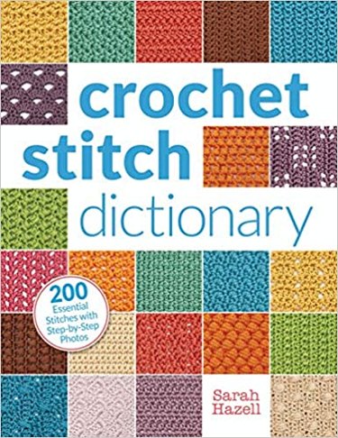 "Crochet Stitch Dictionary" by Sarah Hazell