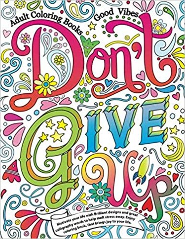 Good Vibes: Don't Give Up Adult Coloring Book