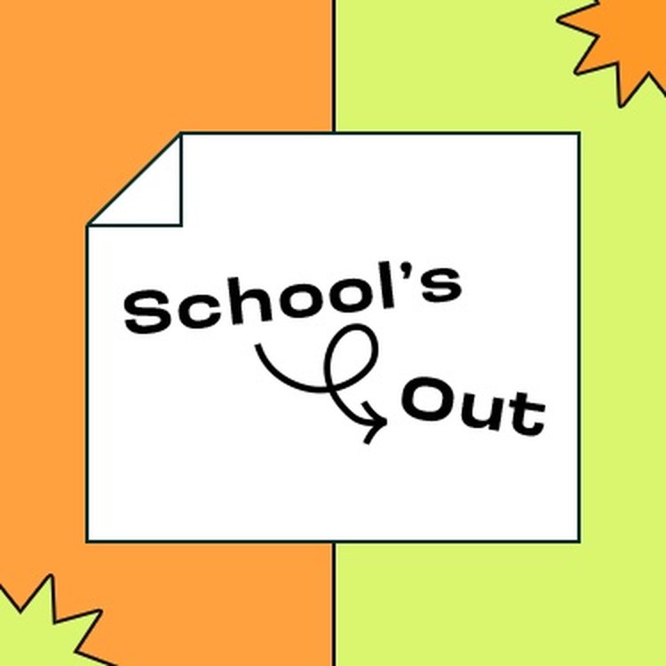 School's Out! banner